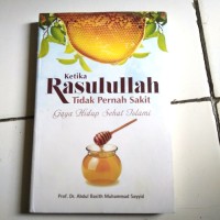 Ketika Rasulullah Tidak Pernah Sakit Gaya Hidup Sehat Islami