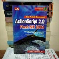 Kiat Praktis Menguasai Action Script 2.0 Flash MX 2004