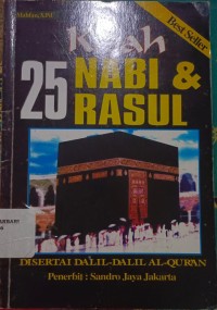 Kisah 25 Nabi Dan Rasul Disertai Dalil-Dalil Alquran