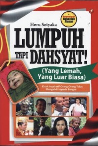 Lumpuh Tapi Dahsyat! : Yang Lemah Yang Luar Biasa