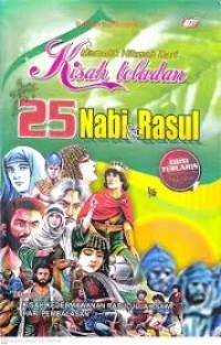 Memetik Hikmah dari Kisah Teladan 25 Nabi dan Rosul