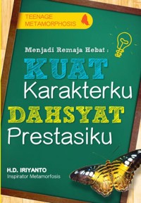 Menjadi Remaja Hebat: Kuat Karakterku, Dahsyat Prestasiku