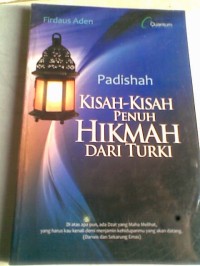 Padishah Kisah-Kisah Penuh Hikmah Dari Turki