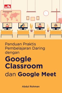 Panduan Praktis Pembelajaran Daring dengan Google Classroom