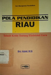Pola Pendidikan Riau: Telaah Kritis Tentang Eksistensi Guru
