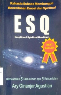 Rahasia Sukses Membangun Kecerdasan Emosi dan Spiritual ESQ
