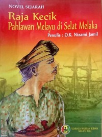 Raja kecik Pahlawan Melayu di Selat Melaka