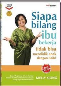Siapa Bilang Ibu Bekerja Tidak Bisa Mendidik Anak Dengan Baik