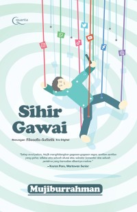 Sihir Gawai (renungan filosofis-sufistik era digital)