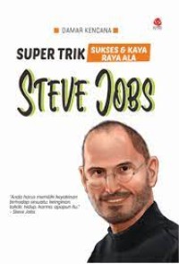 Super Trik Sukses dan Kaya Raya Ala  Steve Jobs