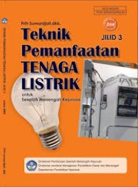 Teknik Pemanfaatan Tenaga Listrik Jilid 3