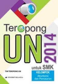 Teropong UN 2014 Untuk SMK; Kelompok Akuntansi dan Pemasaran