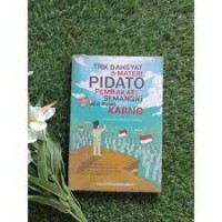Trik Dahsyat & Materi Pidato Pembakar Semangat Ala Bung Karno