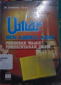 Umar bin Abdul Aziz Perombak Wajah Pemerintah Islam