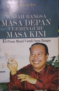 Wajah Bangsa Masa Depan Cermin Guru Masa Guru Masa Kini