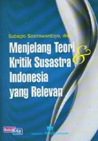 Image of Menjelang Teori & Kritik Susastra Indonesia yang Relevan