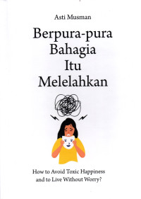 Image of Berpura pura Bahagia Itu Melelahkan